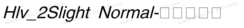 Hlv_2Slight Normal字体转换
